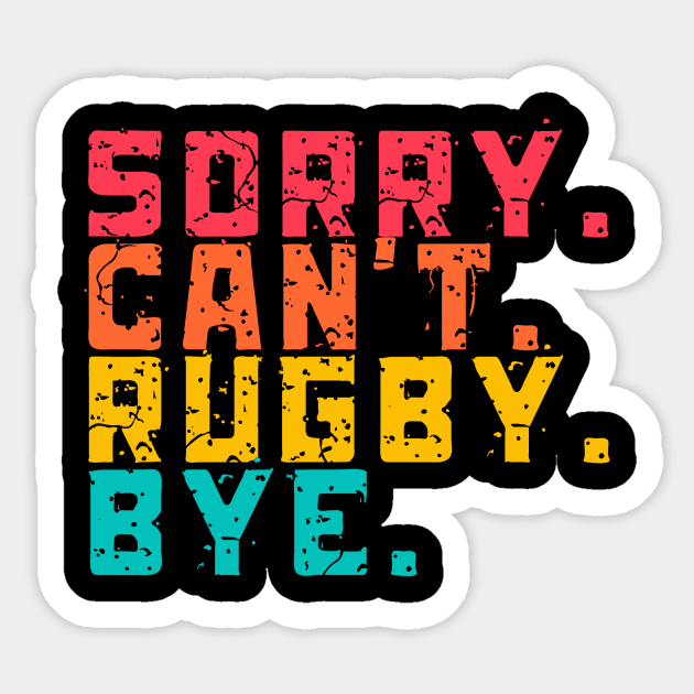 Sorry Can't Funny Rugby  Bye Sticker by Lottz_Design 
